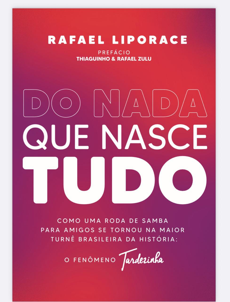 Livro Do Nada Nasce Tudo - Rafael Liporace